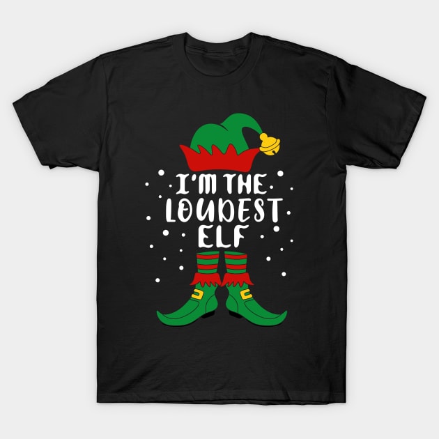 I'm The Loudest Elf Family Christmas T-Shirt by creativeKh